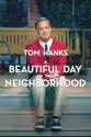 A Beautiful Day In the Neighborhood summary and reviews