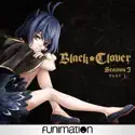 Black Clover, Season 3, Pt. 3 (Original Japanese Version) cast, spoilers, episodes, reviews