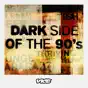 Dark Side of the 90s, Season 1