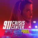 911 Crisis Center, Season 1 cast, spoilers, episodes, reviews