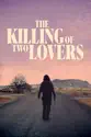 The Killing of Two Lovers summary and reviews