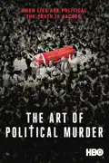 The Art of Political Murder summary, synopsis, reviews