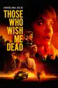 Those Who Wish Me Dead summary and reviews