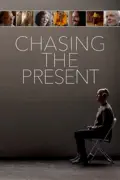 Chasing the Present summary, synopsis, reviews