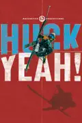 Huck Yeah! summary, synopsis, reviews