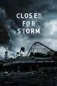 Closed for Storm summary and reviews