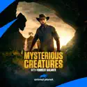 Mysterious Creatures with Forrest Galante, Season 1 cast, spoilers, episodes and reviews