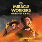 Miracle Workers: Oregon Trail, Season 3
