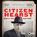 Citizen Hearst, Season 1 cast, spoilers, episodes and reviews