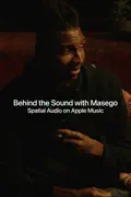 Behind the Sound with Masego – Spatial Audio on Apple Music summary, synopsis, reviews
