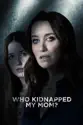 Who Kidnapped My Mom? summary and reviews