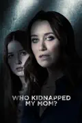 Who Kidnapped My Mom? summary, synopsis, reviews