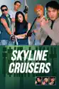 Skyline Cruisers summary and reviews