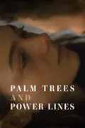 Palm Trees and Power Lines reviews, watch and download