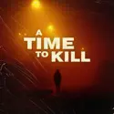 A Time to Kill, Season 5 cast, spoilers, episodes, reviews