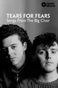 Tears For Fears - Songs From the Big Chair (Classic Album) summary, synopsis, reviews