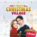 It Takes A Christmas Village cast, spoilers, episodes and reviews