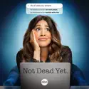 Not Dead Yet, Season 1 reviews, watch and download
