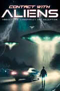 Contact with Aliens: Abductions, Conspiracy and Deception summary, synopsis, reviews
