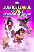 Justice League x RWBY: Super Heroes and Huntsmen Part 2 summary, synopsis, reviews