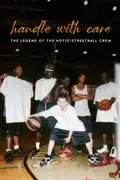 Handle With Care: The Legend of the Notic Streetball Crew reviews, watch and download