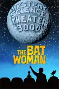 Mystery Science Theater 3000: The Batwoman summary, synopsis, reviews