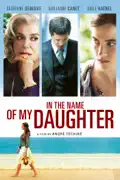 In the Name of My Daughter summary, synopsis, reviews