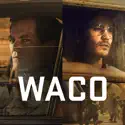 Waco cast, spoilers, episodes and reviews