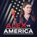 Alex vs America, Season 1 cast, spoilers, episodes, reviews