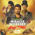 Miracle Workers: End Times, Season 4 cast, spoilers, episodes and reviews