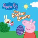 Peppa Pig, The Easter Bunny cast, spoilers, episodes, reviews