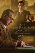 CS Lewis: The Most Reluctant Convert reviews, watch and download