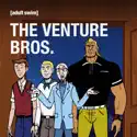 The Venture Bros., The Complete Series cast, spoilers, episodes, reviews