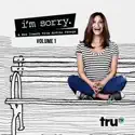 I'm Sorry, Vol. 1 (Uncensored) cast, spoilers, episodes and reviews