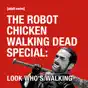 The Robot Chicken Walking Dead Special: Look Who's Walking (Uncensored)
