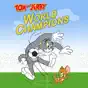 Tom and Jerry World Champions