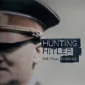 Hunting Hitler, Season 3 cast, spoilers, episodes and reviews