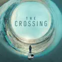 The Crossing, Season 1 cast, spoilers, episodes and reviews