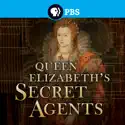 Queen Elizabeth’s Secret Agents cast, spoilers, episodes and reviews