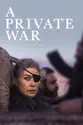 A Private War summary and reviews