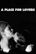 A Place For Lovers summary, synopsis, reviews