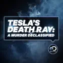 Tesla's Death Ray: A Murder Declassified, Season 1 cast, spoilers, episodes and reviews