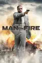 Man On Fire (2004) summary and reviews