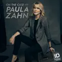 On the Case with Paula Zahn, Season 17 cast, spoilers, episodes, reviews