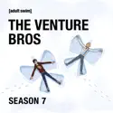 The Venture Bros., Season 7 cast, spoilers, episodes and reviews