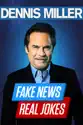 Dennis Miller: Fake News, Real Jokes summary and reviews