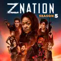 Z Nation, Season 5 cast, spoilers, episodes and reviews