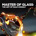 Master of Glass: The Art of Dale Chihuly release date, synopsis, reviews