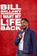Bill Bellamy: I Want My Life Back summary, synopsis, reviews
