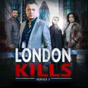 London Kills, Series 3 cast, spoilers, episodes, reviews